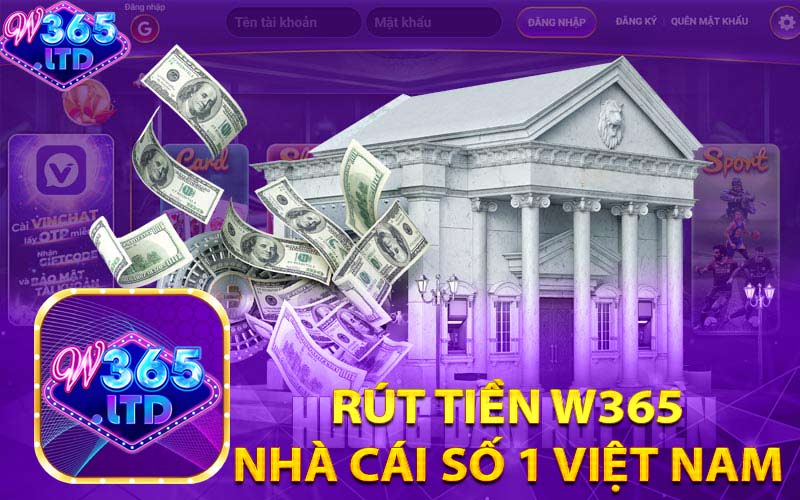 Hướng Dấn Rút Tiền W365